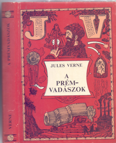 Jules Verne - A pr�mvad�szok (Harmadik kiad�s - Orosz Istv�n rajzaival)