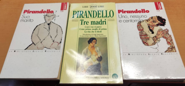 Pirandello - 3 db Pirandello: Suo marito + Tre madri + Uno, nessuno e centomila