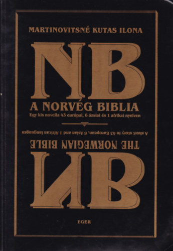 Martinovitsn Kutas Ilona - A norvg Biblia (Egy kis novella 43 eurpai, 6 zsiai s 1 afrikai nyelven)