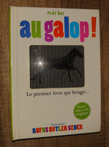 Au Galop! - Le premier livre qui bouge... (francia nyelv� -"mozg�" k�pek) - Scanimation