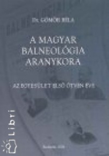 G�m�r B�la - A magyar balneol�gia aranykora