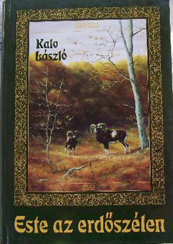 Kalo Lszl - Este az erdszlen