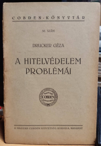 Drucker Gza - Cobden-knyvtr 30. szm: A hitvdelem problmi (A magyar Cobden szvetsg kiadsa)