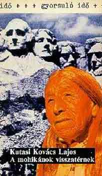Kutasi Kovács Lajos - A mohikánok visszatérnek (gyorsuló idő)
