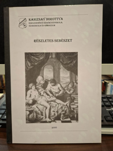 Gabányi Andor, Fazakas Zsolt Maurer Miklósné (szerk.) - Részletes sebészet II. kötet (Ápoló Szakképesítés Távoktatási Munkatankönyv)