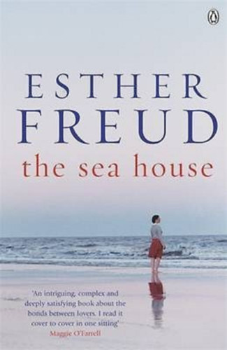 Esther Freud - THE SEA HOUSE