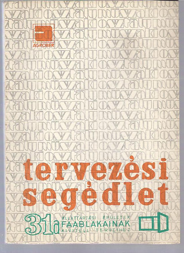 Agrober tervez�si seg�dlet - �llattart�si �p�letek fa-ablakainak kiviteli terveihez