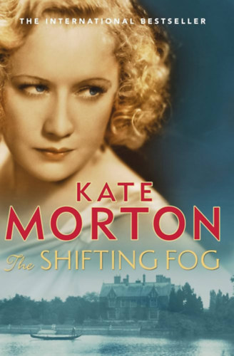 Kate Morton - The Shifting Fog ("Felsz�ll a k�d" angol nyelven)