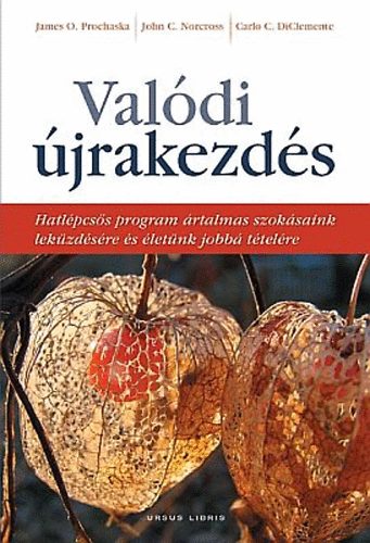 John C. Norcross, Diclemente, Carloc. James O. Prochaska - Valódi újrakezdés