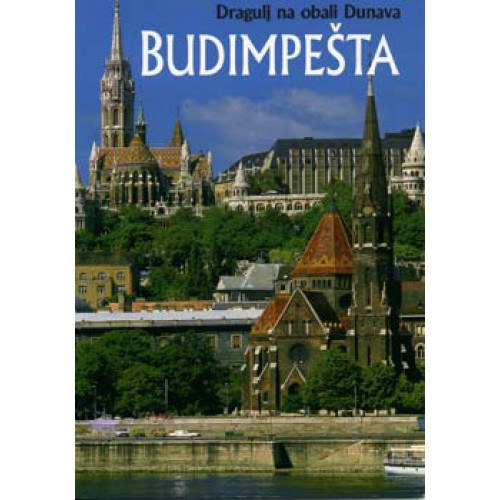 Székely András - Dragulj na obali Dunava Budimpesta-Budapest a Duna gyöngyszeme (szerb)