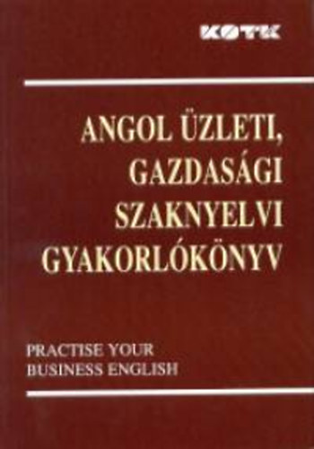 Bn Zsuzsanna, Vg Ildik, V.nagy gnes Engel Ptern - Angol zleti, gazdasgi szaknyelvi gyakorlknyv