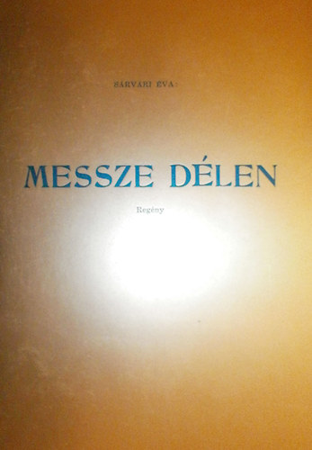 Sárvári Éva - Messze délen