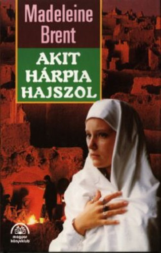 Madeleine Brent - Akit hárpia hajszol