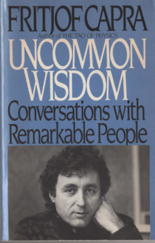 Fritjof Capra - Uncommon Wisdom Converstions with Remarkable People