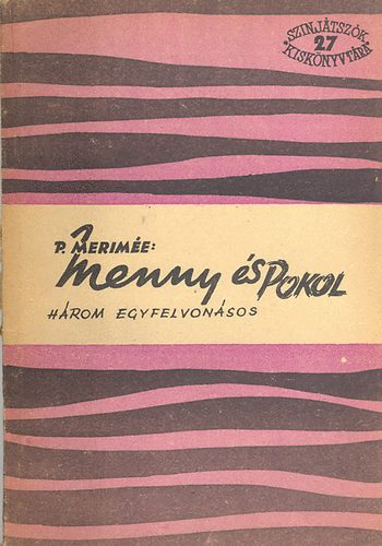 Prosper Merime - Menny s pokol - Hrom egyfelvonsos