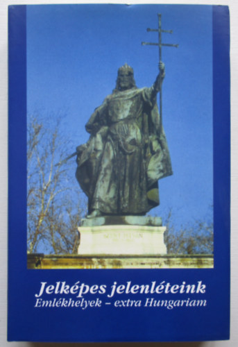 Jelképes jelenléteink (Emlékhelyek - extra Hungarian)