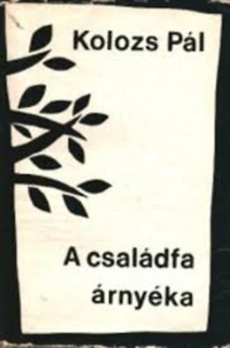 Kolozs Pl - A csaldfa rnyka
