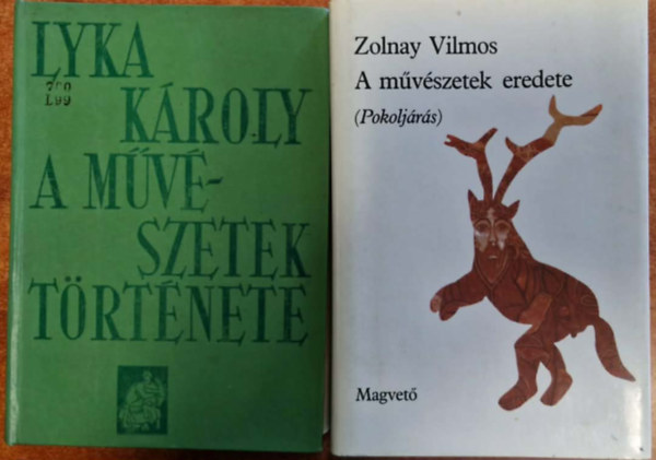 Zolnay Vilmos Lyka K�roly  (szerk) - 2db m�v�szetek k�nyve:A m�v�szetek t�rt�nete+A m�v�szetek eredete