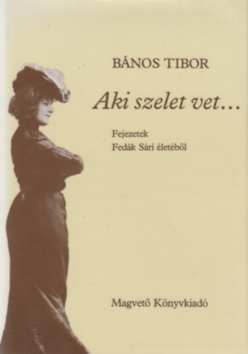 Bnos Tibor - Aki szelet vet...