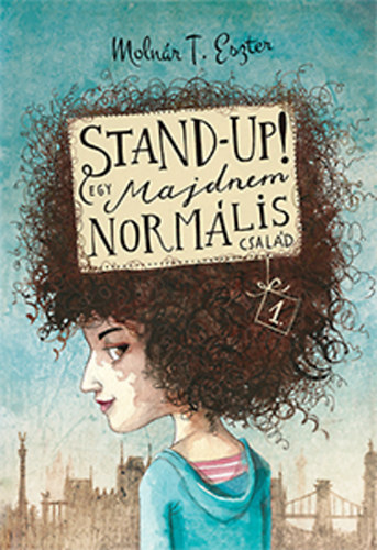 Moln�r T. Eszter - Stand-up! - Egy majdnem norm�lis csal�d 1.
