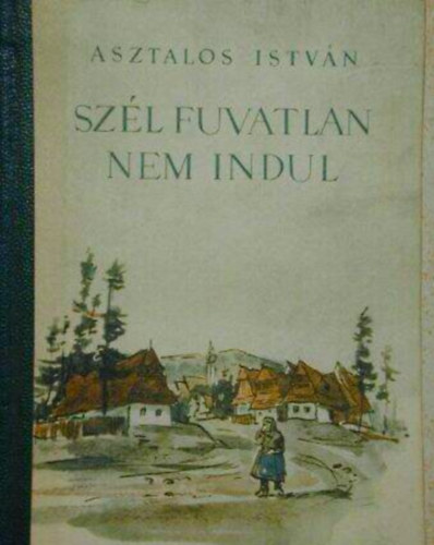 Asztalos Istv�n - Sz�l fuvatlan nem indul