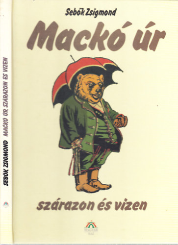 Sebők Zsigmond - Mackó úr szárazon és vizen (reprint)