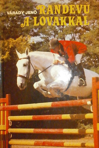 Várady Jenő - Randevú a lovakkal