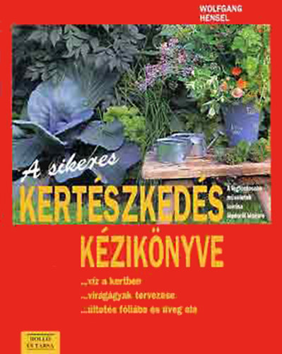 Wolfgang Hensel - A sikeres kert�szked�s k�zik�nyve