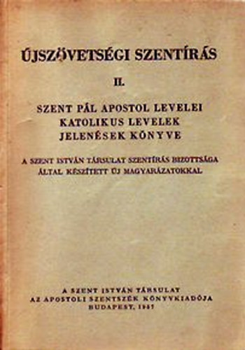 Újszövetségi Szentírás II. (Szent Pál Apostol levelei, Katolikus levelek, Jelenések könyve)