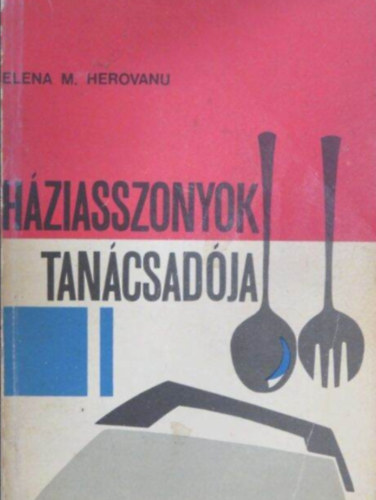 Elena M. Herovanu - Hziasszonyok tancsadja