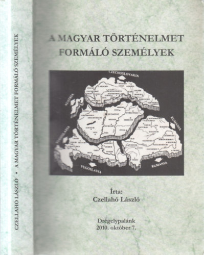 Czellahó László - A magyar történelmet formáló személyek