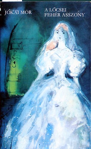 J�kai M�r - A l�csei feh�r asszony