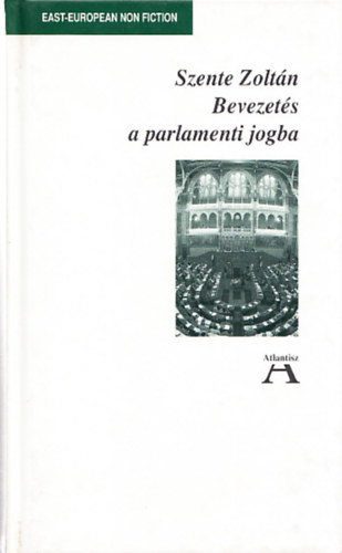 Szente Zoltán - Bevezetés a parlamenti jogba