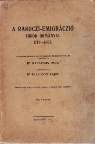 Kar�cson I.-Thall�czy (szerk.) - A R�k�czi-emigr�czi� t�r�k okm�nyai