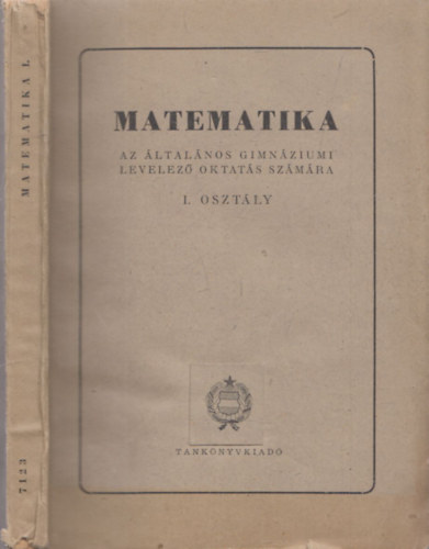 Matematika I. osztály (Az általános gimnáziumi levelező oktatás számára)
