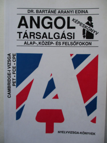 Dr. Bartn Aranyi Edina - Angol Trsalgsi Kpesknyv Alap-,Kzp- s Felsfokon