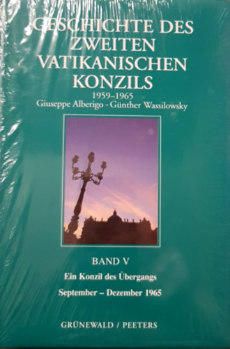 G�nther Wassilowsky Giuseppe Alberigo - Geschichte des Zweiten Vatikanischen Konzils (1959-65) Band V.