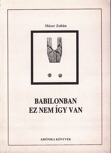 Mser Zoltn - Babilonban ez nem gy van