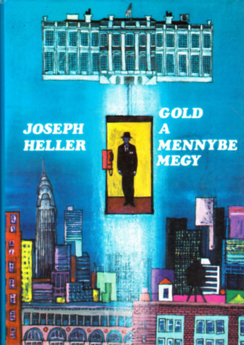 Joseph Heller - Gold a mennybe megy
