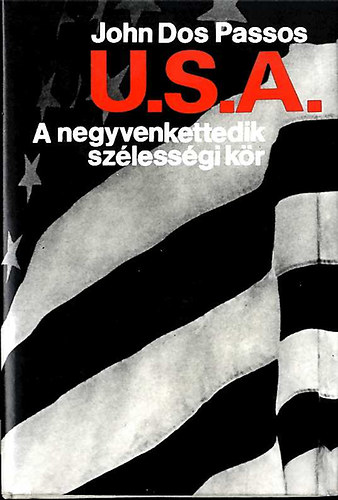 John Dos Passos - U.S.A. I. A negyvenkettedik szélességi kör