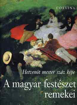 Vadas J�zsef  (szerk.) - A magyar fest�szet remekei (hetven�t mester sz�z k�pe)