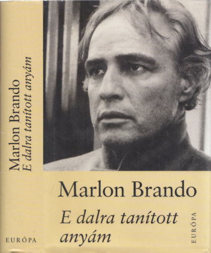 Marlon Brando - E dalra tantott anym