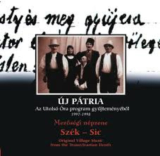 Új pátria, Az utolsó Óra program gyűjteményéből 1997-1998: Mezőségi népzene Szék-Sic