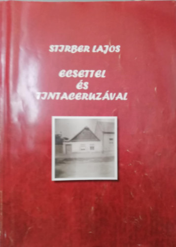 Stirber Lajos - Ecsettel és tintacerurával