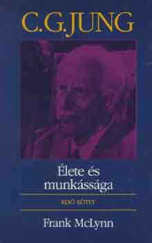 Frank McLynn - C.G. Jung élete és munkássága I-II.