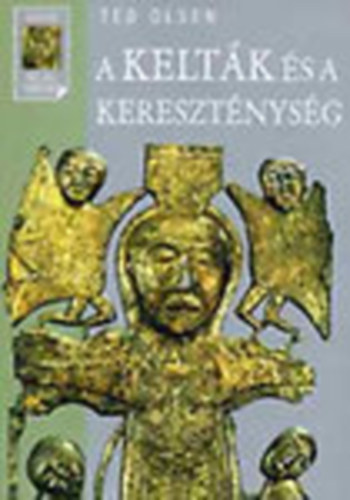 Ted Olsen - A kelt�k �s a kereszt�nys�g