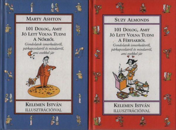 Suzy Almonds; Marty Ashton - 101 dolog, amit j� lett volna tudni a f�rfiakr�l + 101 dolog, amit j� lett volna tudni a n�kr�l