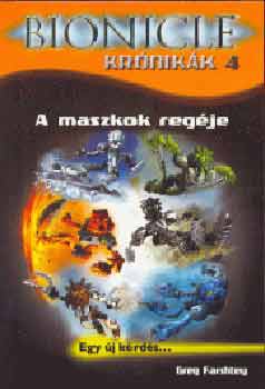 Greg Farshtey - Bionicle kr�nik�k 4.: A maszkok reg�je