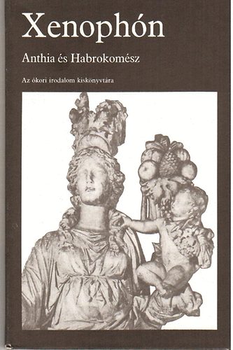 Epheszoszi Xenoph�n - Anthia �s Habrokom�sz