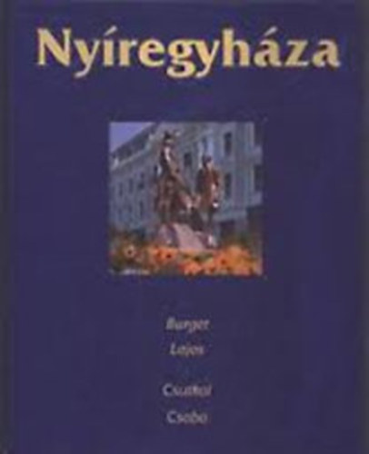 Burget Lajos; Csutkai Csaba - Ny�regyh�za